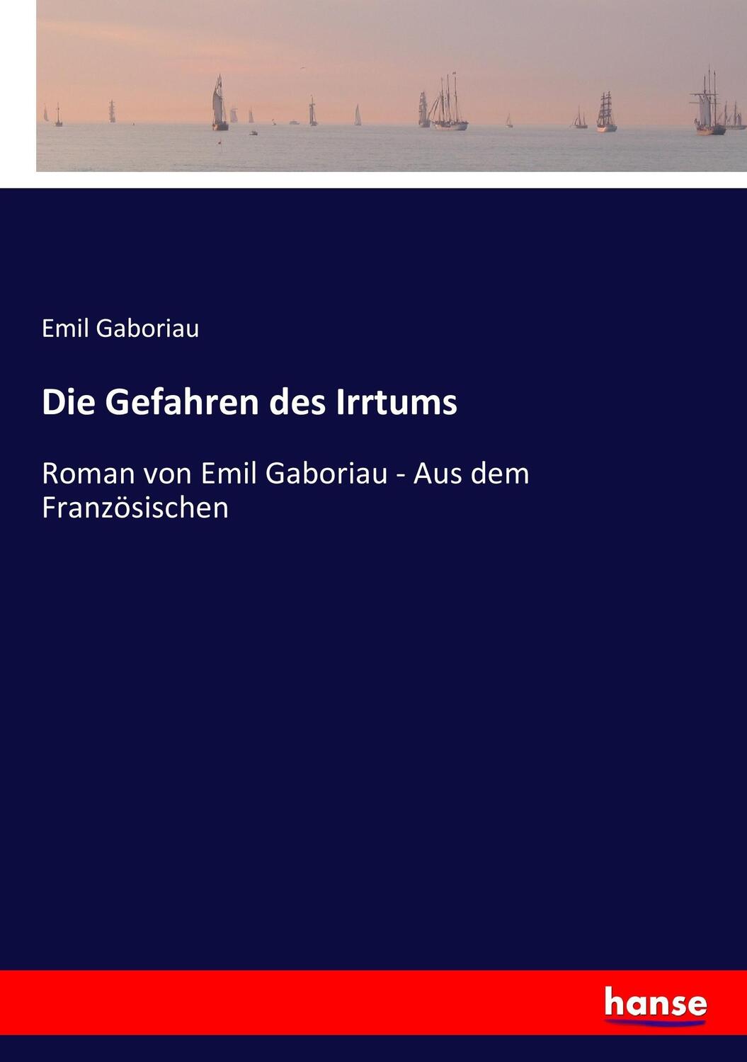 Cover: 9783744605007 | Die Gefahren des Irrtums | Emil Gaboriau | Taschenbuch | Paperback