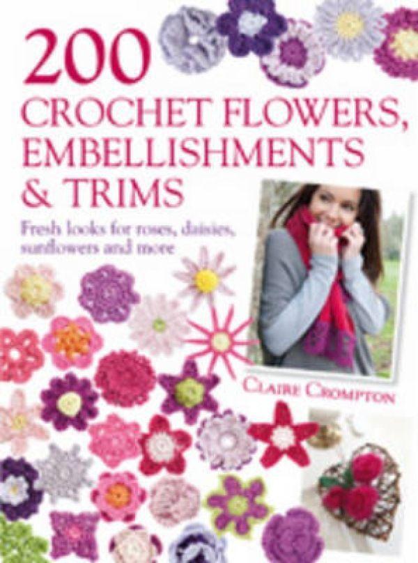 Cover: 9780715338438 | 200 Crochet Flowers, Embellishments & Trims: 200 Designs to Add a...