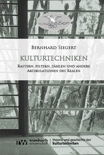 Cover: 9783988580054 | Kulturtechniken | Bernhard Siegert | Taschenbuch | 362 S. | Deutsch