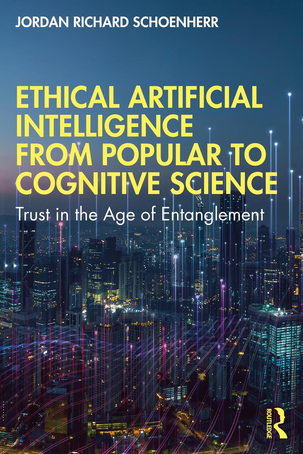 Cover: 9780367697983 | Ethical Artificial Intelligence from Popular to Cognitive Science