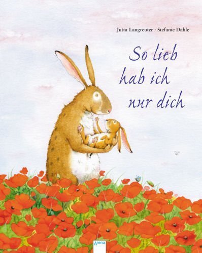 Cover: 9783401096216 | So lieb hab ich nur dich | Jutta Langreuter (u. a.) | Buch | 32 S.