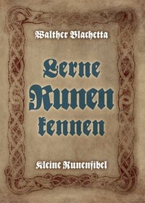 Cover: 9783944951195 | Lerne Runen kennen! | Kleine Runenfibel | Walther Blachetta | Deutsch