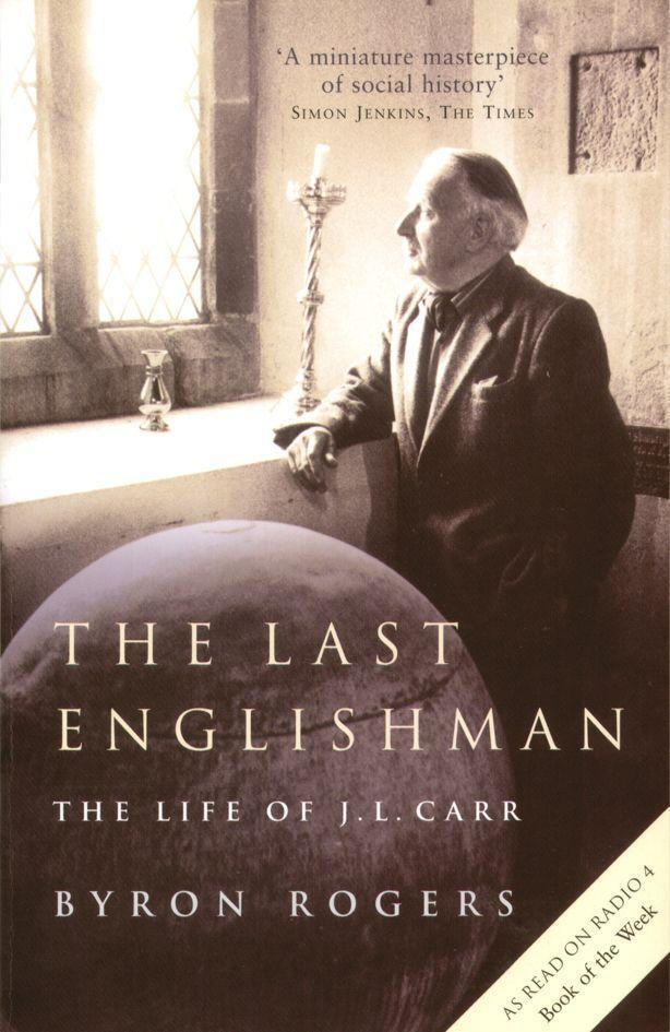 Cover: 9781781311523 | The Last Englishman | The Life of J.L. Carr | Byron Rogers | Buch