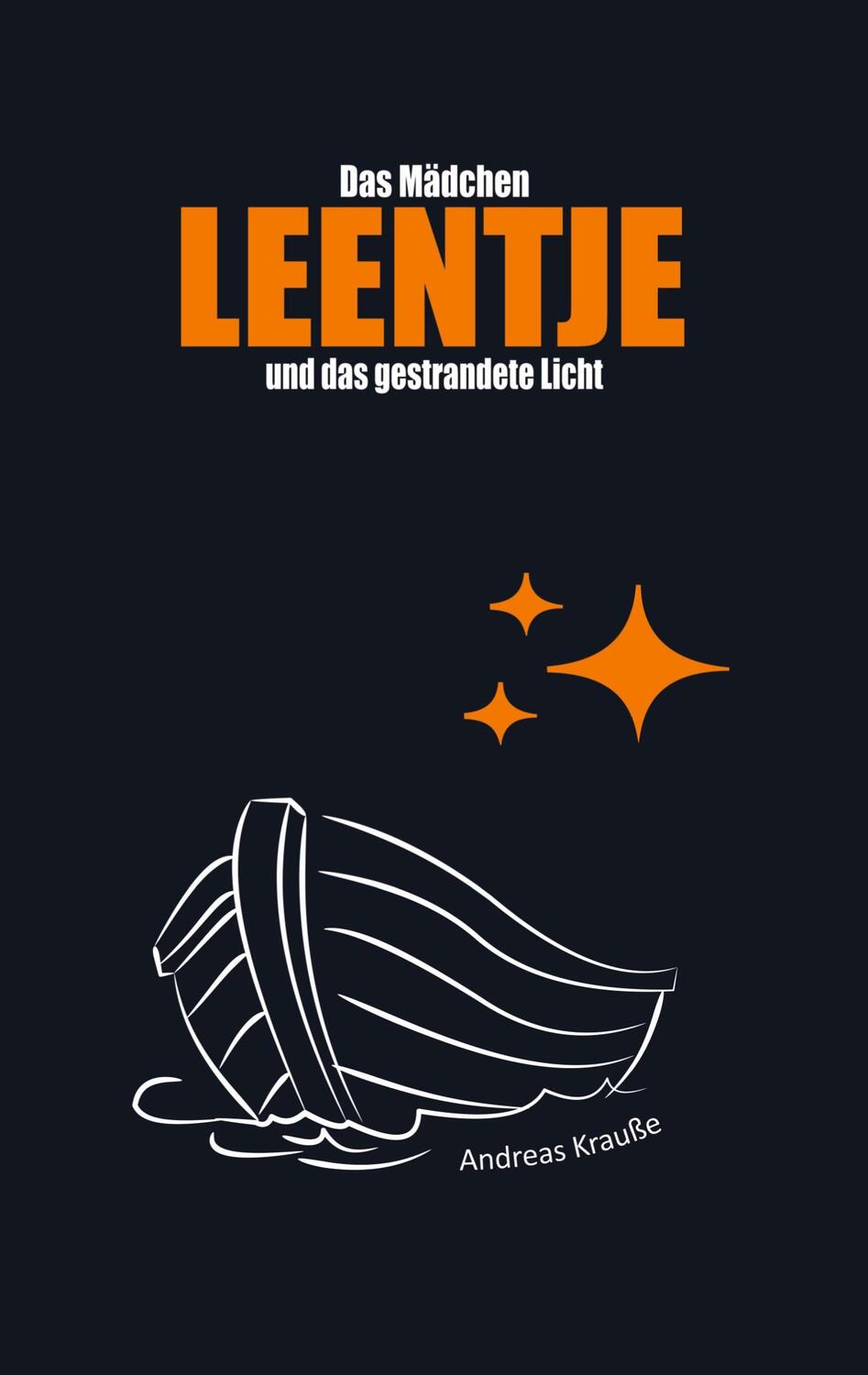 Cover: 9783347952249 | Das Mädchen Leentje und das gestrandete Licht | Andreas Krauße | Buch