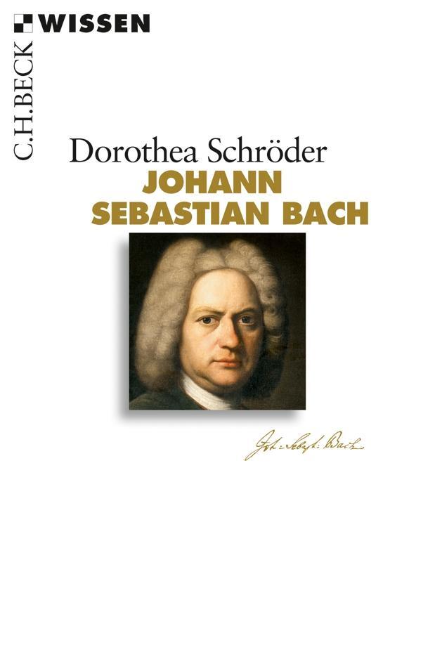 Cover: 9783406622274 | Johann Sebastian Bach | Dorothea Schröder | Taschenbuch | 128 S.
