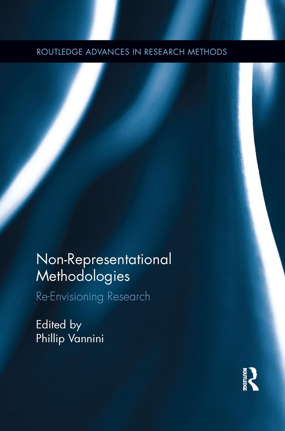 Cover: 9780367599638 | Non-Representational Methodologies | Re-Envisioning Research | Vannini