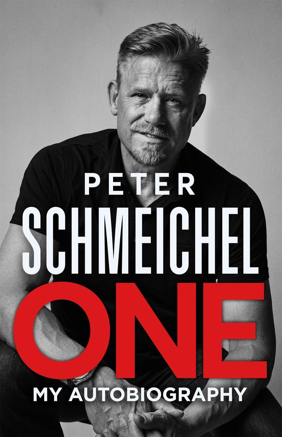 Cover: 9781529354096 | One: My Autobiography | The Sunday Times bestseller | Peter Schmeichel