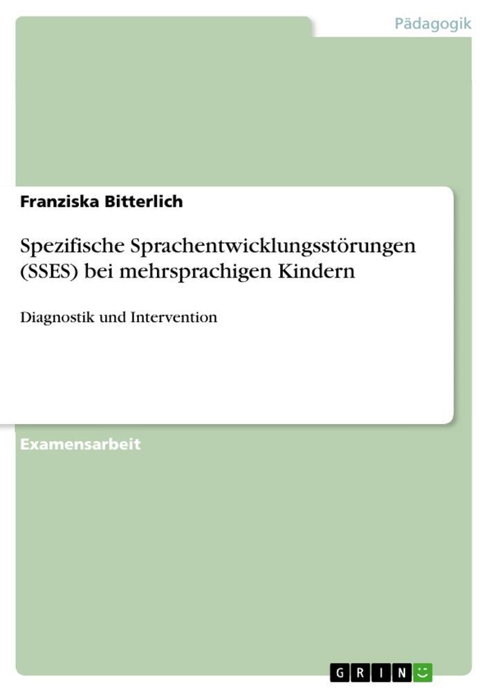 Cover: 9783668822849 | Spezifische Sprachentwicklungsstörungen (SSES) bei mehrsprachigen...