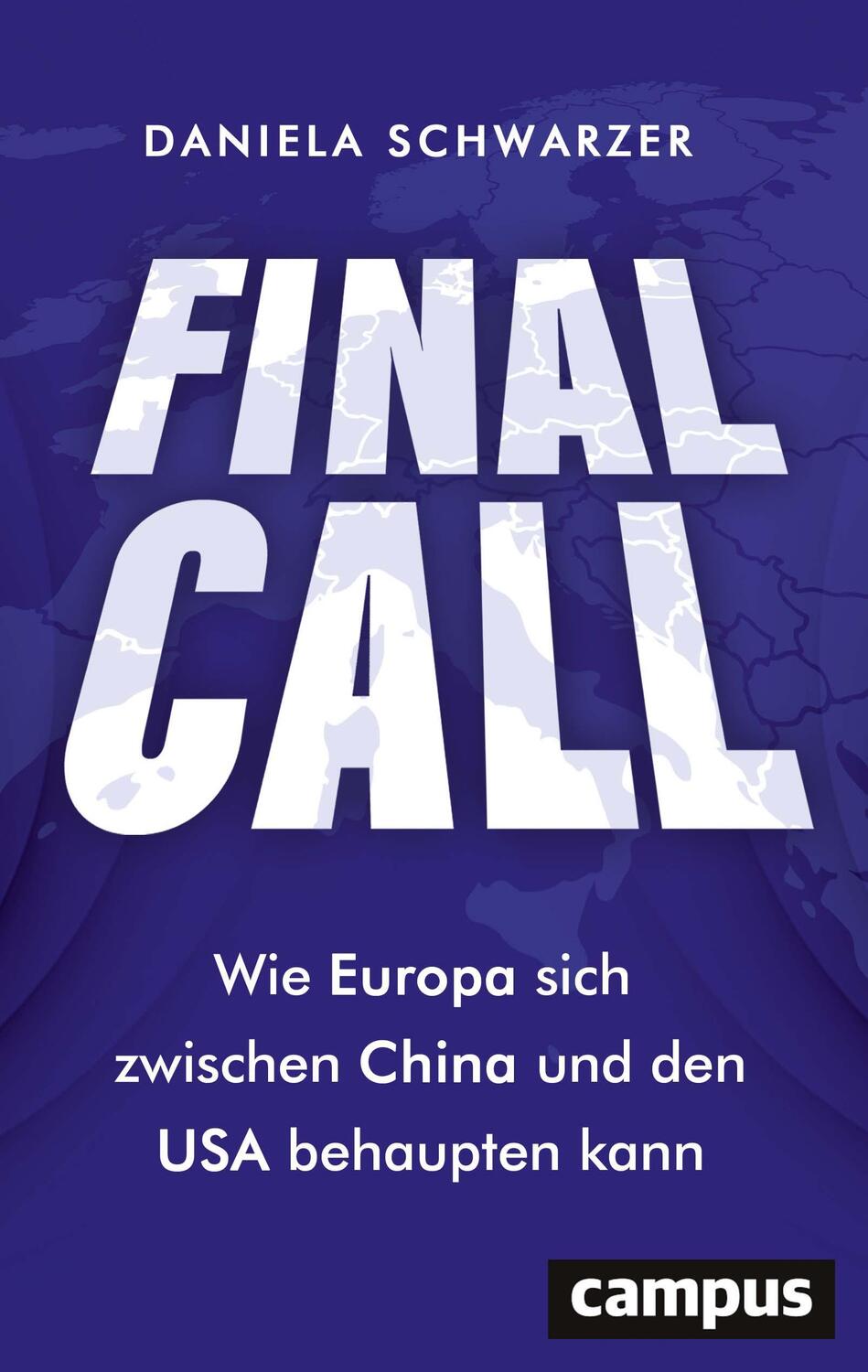 Cover: 9783593514826 | Final Call | Wie Europa sich zwischen China und den USA behaupten kann