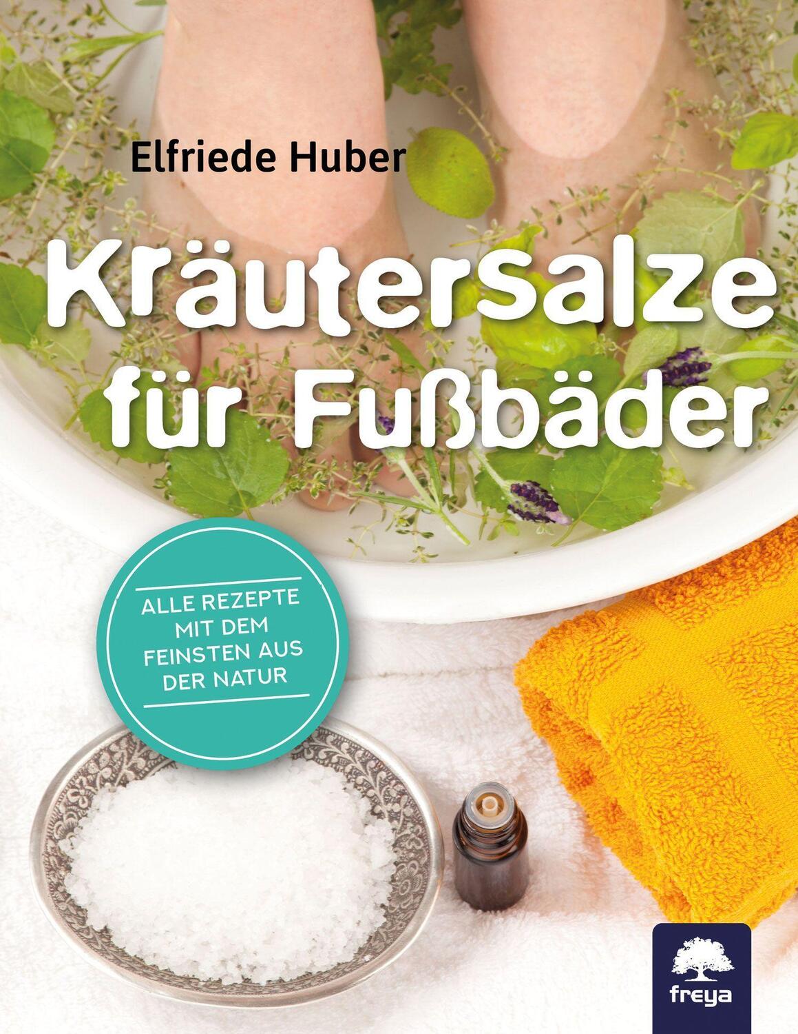 Cover: 9783990254486 | Kräutersalze für Fußbäder | Elfriede Huber | Taschenbuch | Deutsch