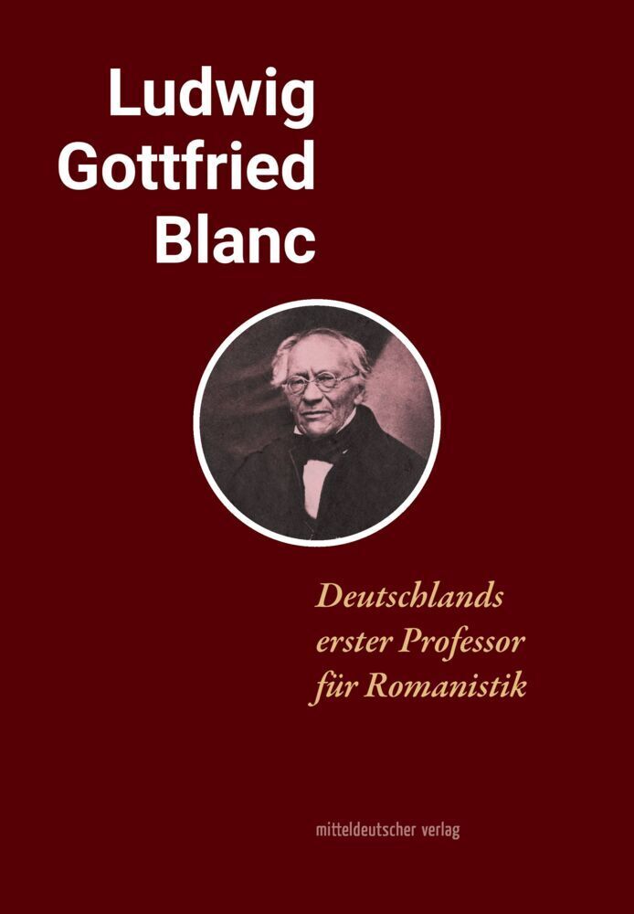 Cover: 9783963118913 | Ludwig Gottfried Blanc | Deutschlands erster Professor für Romanistik