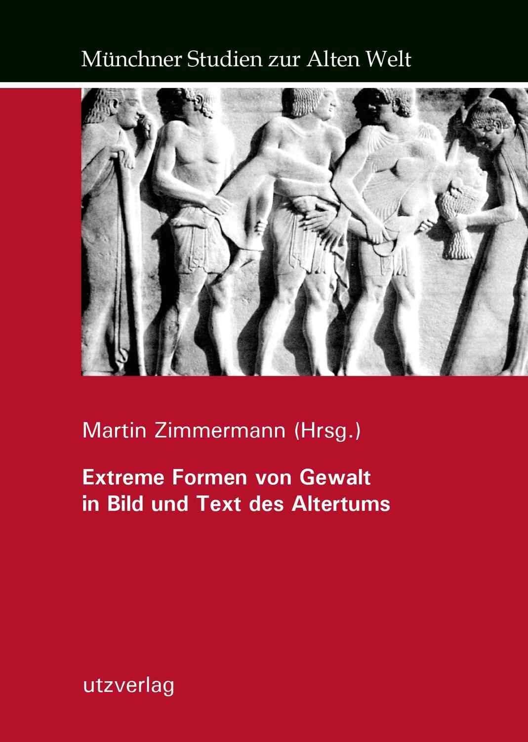 Cover: 9783831649655 | Extreme Formen von Gewalt in Bild und Text des Altertums | Zimmermann