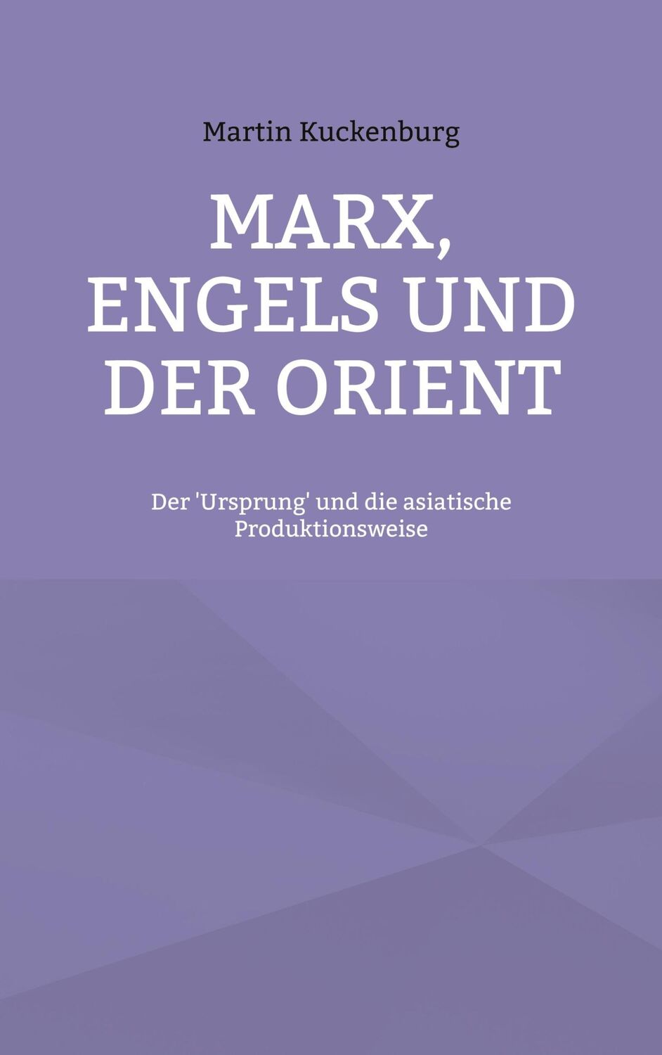 Cover: 9783757852801 | Marx, Engels und der Orient | Martin Kuckenburg | Taschenbuch | 208 S.