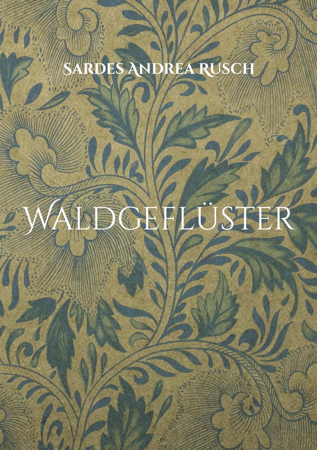 Cover: 9783755700937 | Waldgeflüster | Sardes Andrea Rusch | Taschenbuch | Paperback | 88 S.