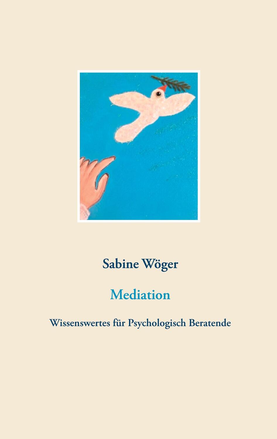 Cover: 9783754301050 | Mediation | Wissenswertes für Psychologisch Beratende | Sabine Wöger