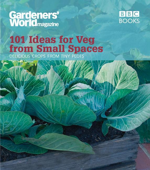 Cover: 9781846077326 | Gardeners' World: 101 Ideas for Veg from Small Spaces | Jane Moore