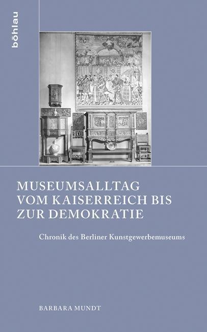 Cover: 9783412507466 | Museumsalltag vom Kaiserreich bis zur Demokratie | Barbara Mundt