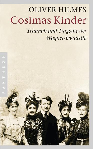 Cover: 9783570551325 | Cosimas Kinder | Triumph und Tragödie der Wagner-Dynastie | Hilmes
