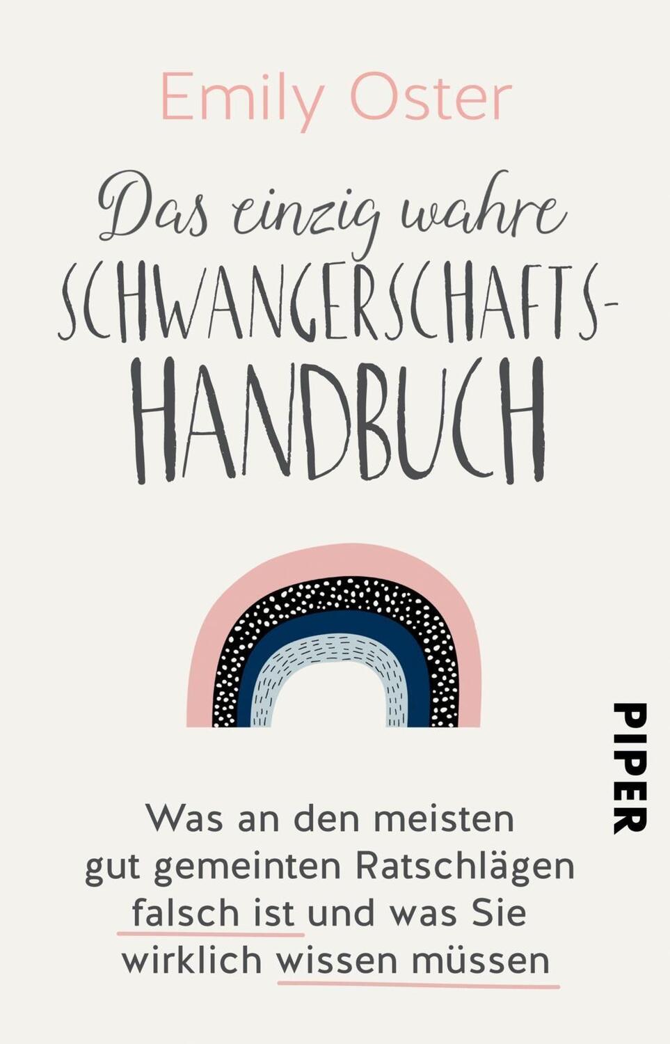Cover: 9783492316637 | Das einzig wahre Schwangerschafts-Handbuch | Emily Oster | Taschenbuch