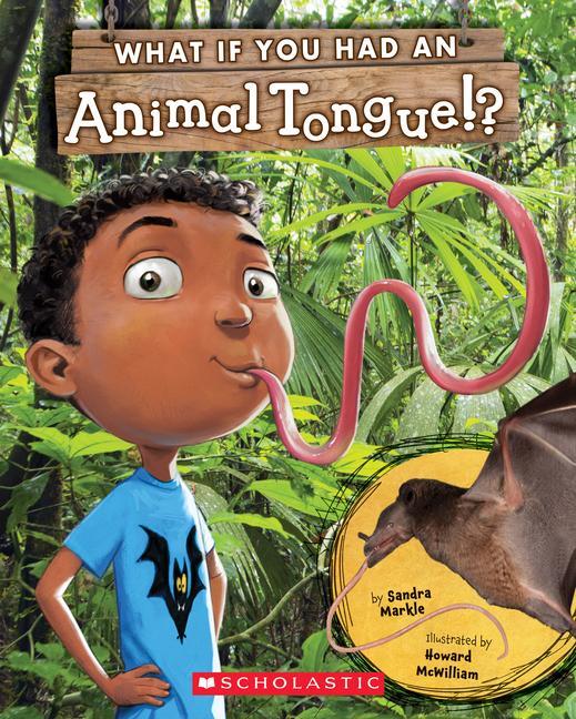 Cover: 9781338596670 | What If You Had an Animal Tongue!? | Sandra Markle | Taschenbuch