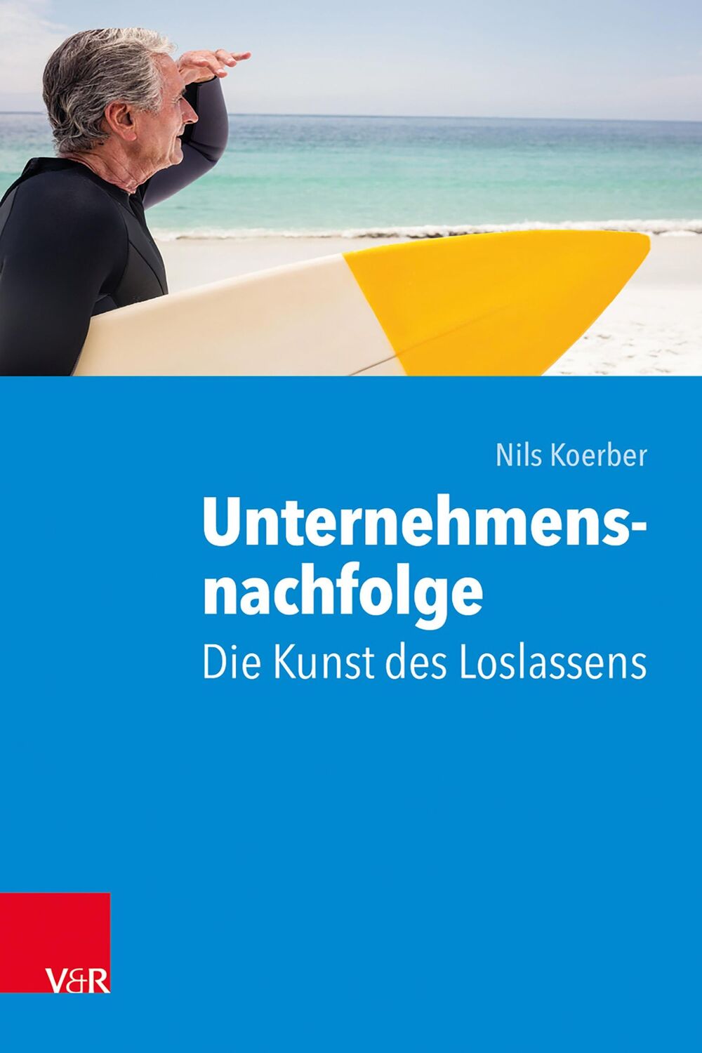 Cover: 9783525403983 | Unternehmensnachfolge: Die Kunst des Loslassens | Nils Koerber | Buch