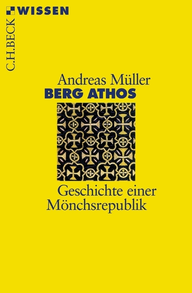 Cover: 9783406508516 | Berg Athos | Geschichte einer Mönchsrepublik | Andreas E. Müller