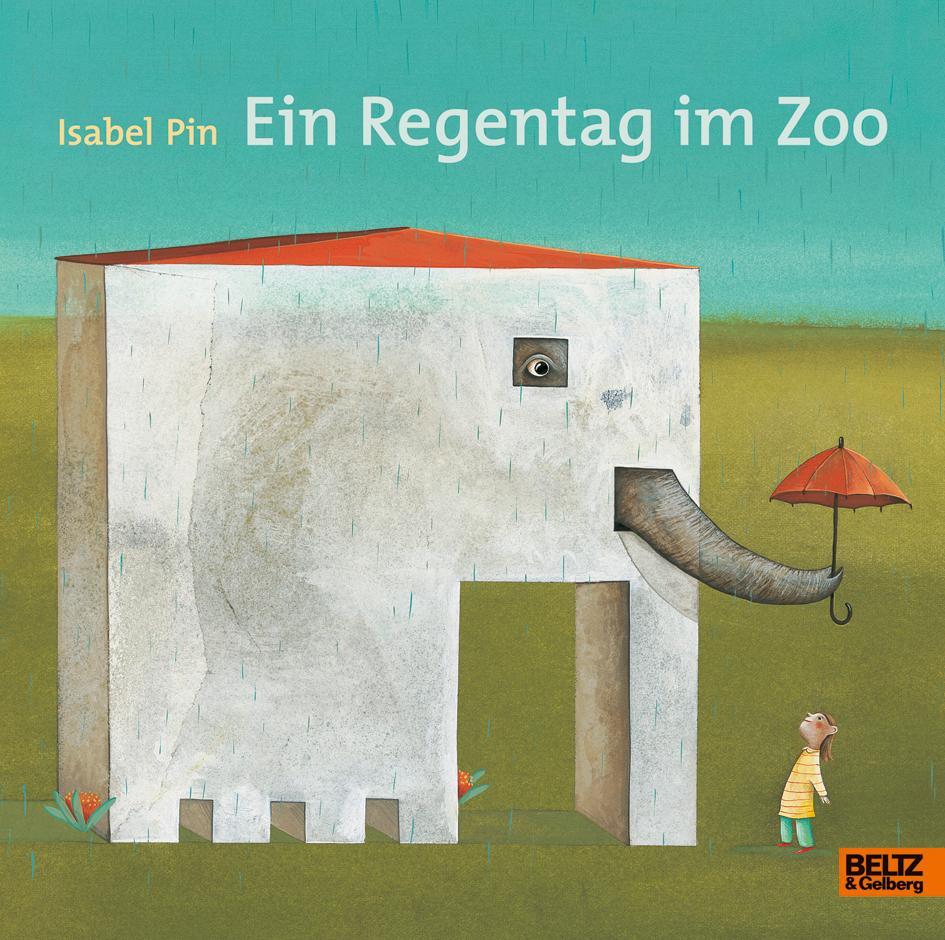 Cover: 9783407794857 | Ein Regentag im Zoo | Isabel Pin | Buch | Deutsch | 2012