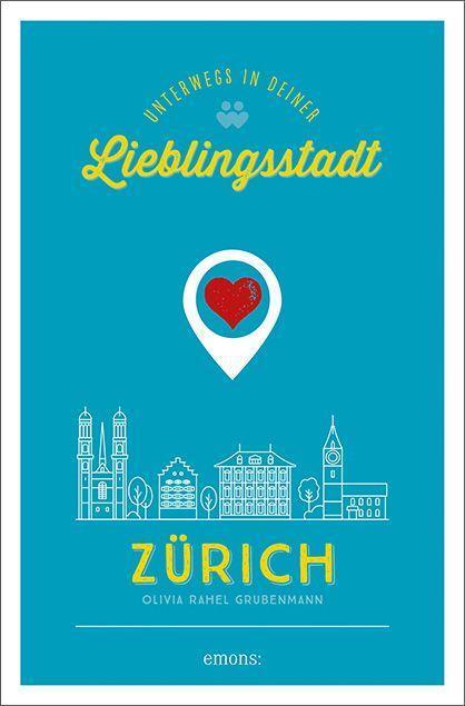 Cover: 9783740814434 | Zürich. Unterwegs in deiner Lieblingsstadt | Olivia Rahel Grubenmann