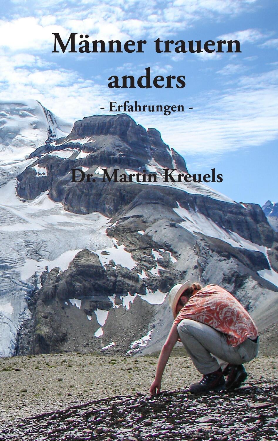 Cover: 9783734747366 | Männer trauern anders - Erfahrungen - | Martin Kreuels | Taschenbuch