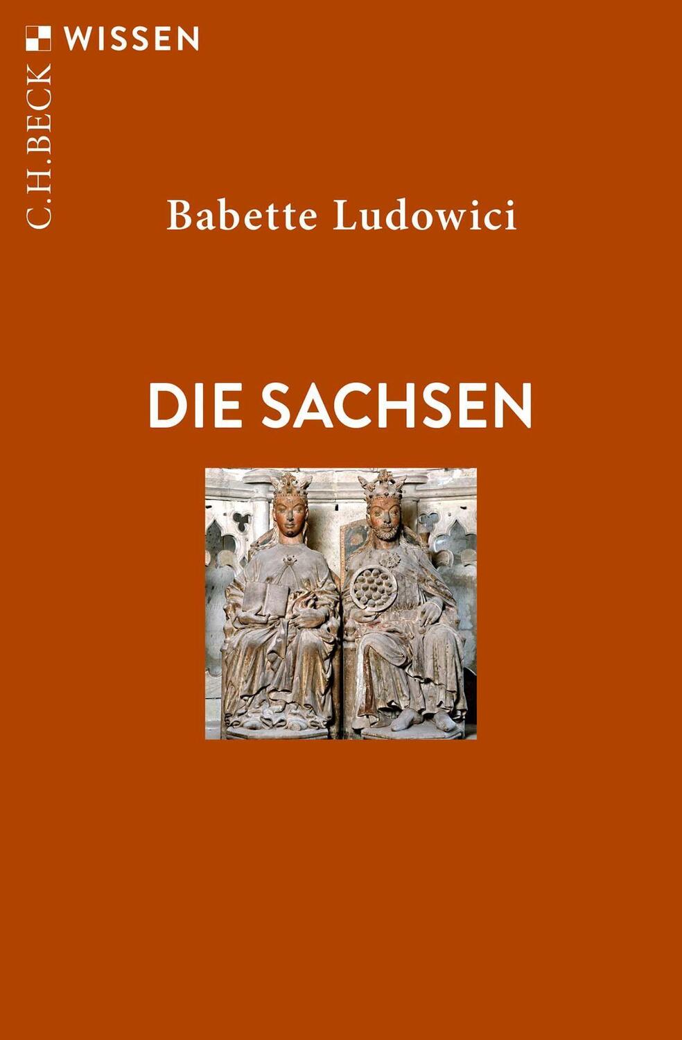 Cover: 9783406790768 | Die Sachsen | Babette Ludowici | Taschenbuch | Beck'sche Reihe | 2022