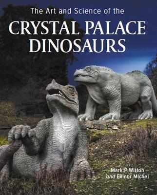 Cover: 9780719840494 | Art and Science of the Crystal Palace Dinosaurs | Michel (u. a.)