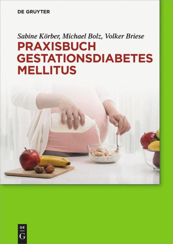 Cover: 9783110437690 | Praxisbuch Gestationsdiabetes mellitus | Sabine Körber (u. a.) | Buch