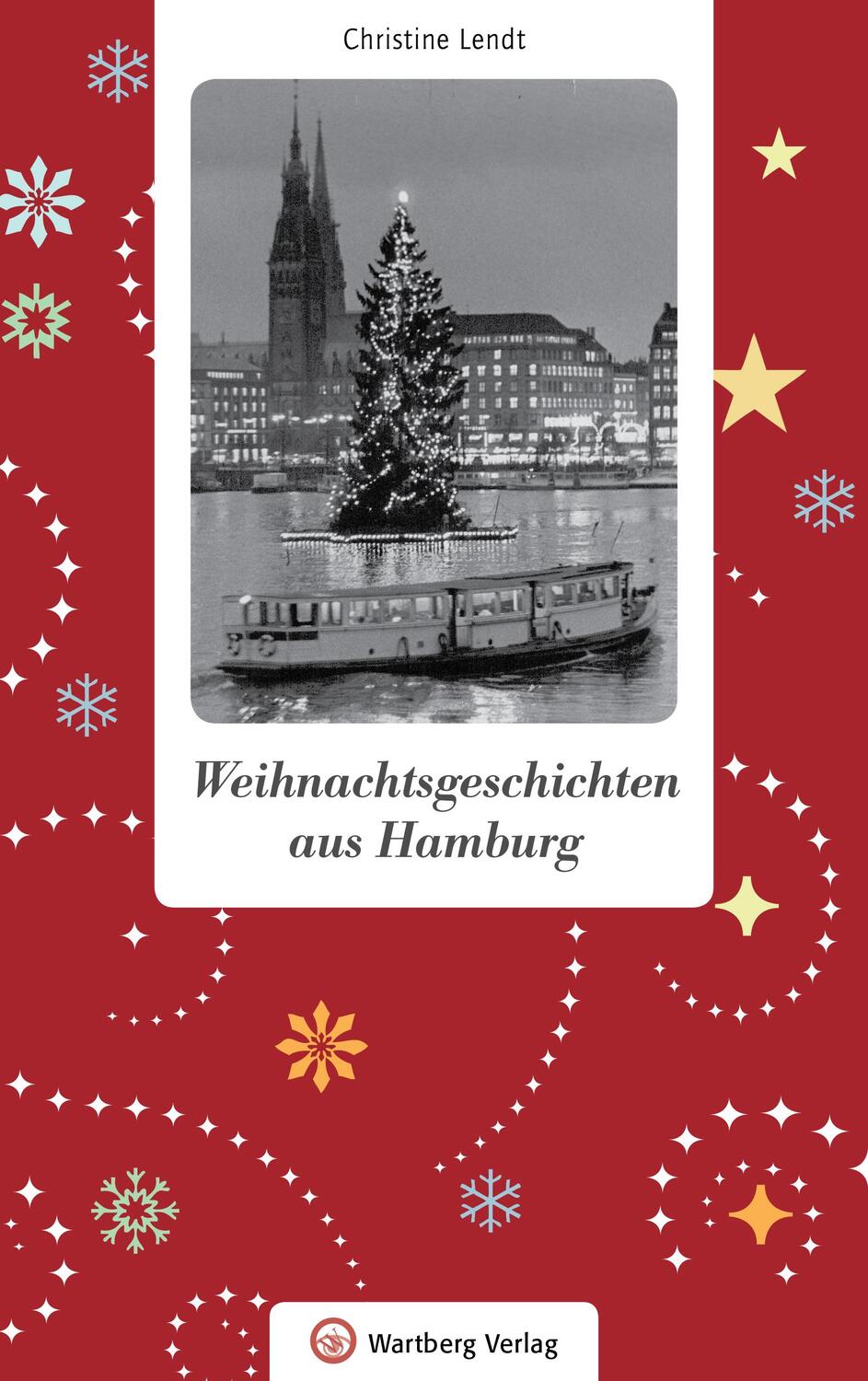 Cover: 9783831330089 | Weihnachtsgeschichten aus Hamburg | Christine Lendt | Buch | Deutsch