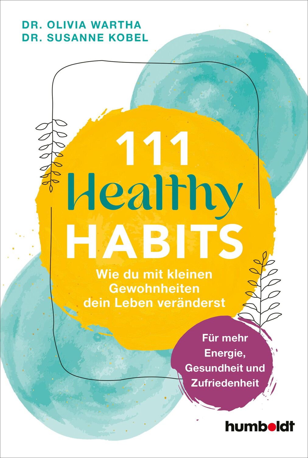 Cover: 9783842642713 | 111 Healthy Habits | Olivia Wartha (u. a.) | Taschenbuch | 208 S.