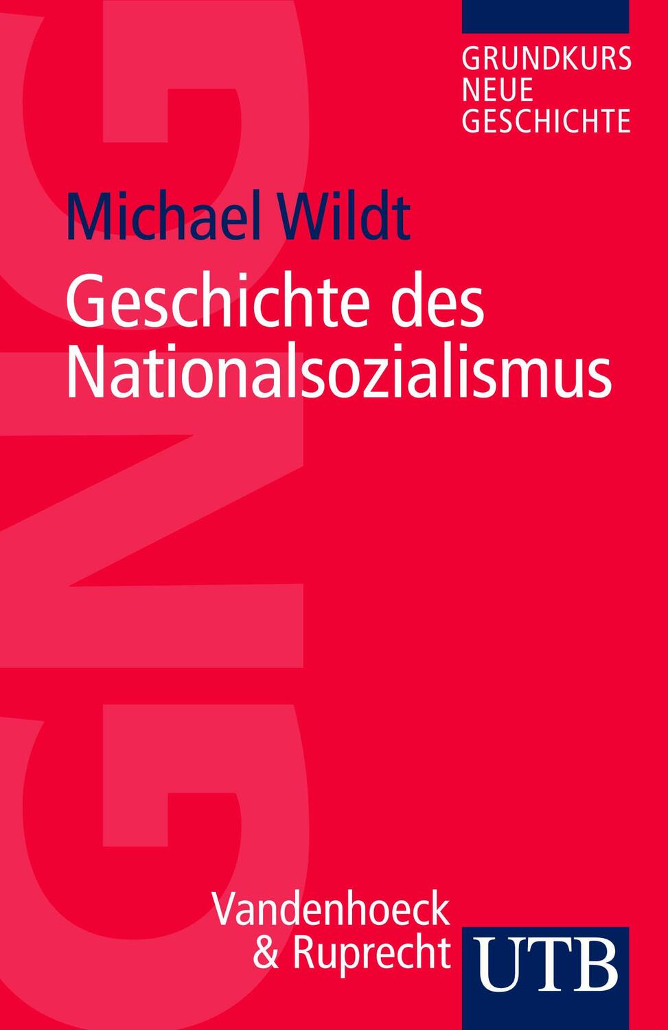 Cover: 9783825229146 | Geschichte des Nationalsozialismus | Michael Wildt | Taschenbuch | UTB