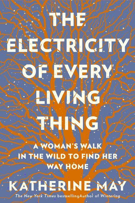 Cover: 9781612199603 | The Electricity of Every Living Thing: A Woman's Walk in the Wild...