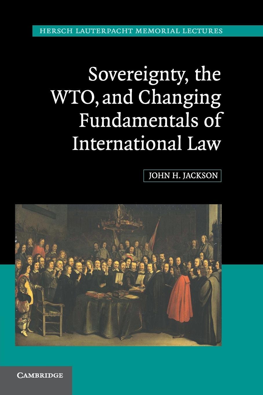 Cover: 9780521748414 | Sovereignty, the WTO, and Changing Fundamentals of International Law