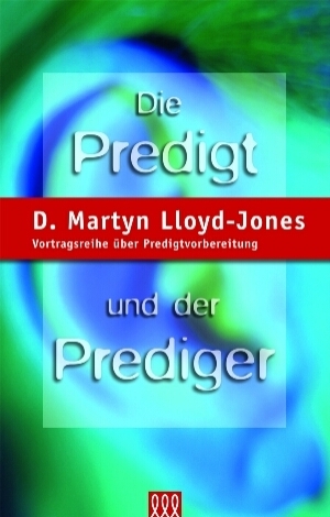 Cover: 9783935188470 | Die Predigt und der Prediger | D. Martyn Lloyd-Jones | Buch | Buch