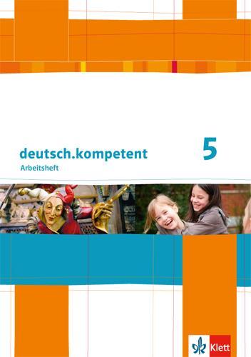 Cover: 9783123160080 | deutsch.kompetent. Arbeitsheft 5. Klasse. Allgemeine Ausgabe | Buch