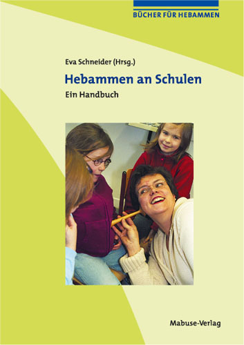 Cover: 9783938304686 | Hebammen an Schulen | Eva Schneider | Taschenbuch | 256 S. | Deutsch