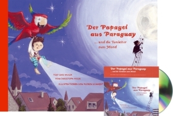 Cover: 9783980913751 | Der Papagei aus Paraguay, m. Audio-CD | ...und die Tonleiter zum Mond
