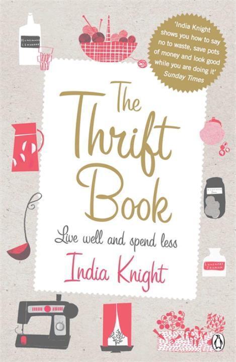 Cover: 9780141038230 | The Thrift Book | Live well and spend less | India Knight | Buch