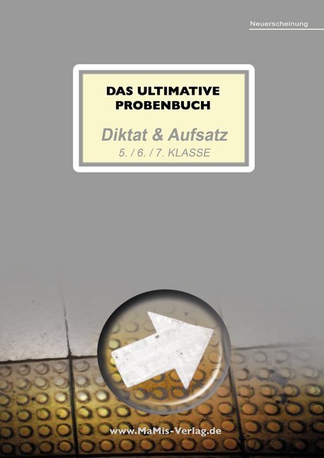 Cover: 9783942516198 | Das ultimative Probenbuch Diktat & Aufsatz 5. / 6. / 7. Klasse | Buch