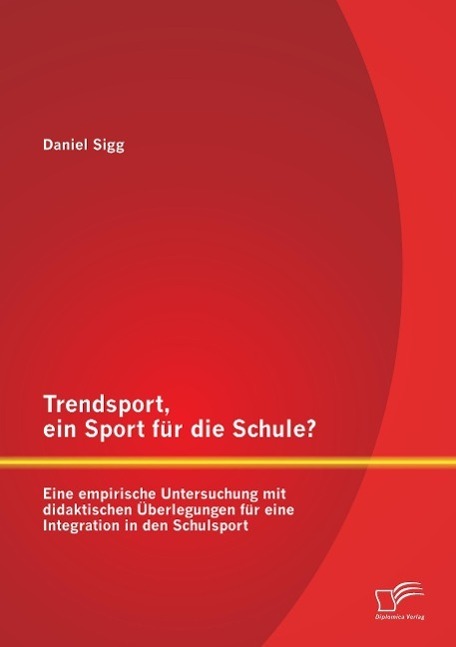 Cover: 9783842893313 | Trendsport, ein Sport für die Schule? Eine empirische Untersuchung...