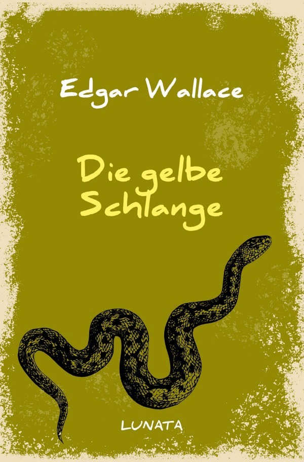 Cover: 9783752946901 | Die gelbe Schlange | Kriminalroman | Edgar Wallace | Taschenbuch
