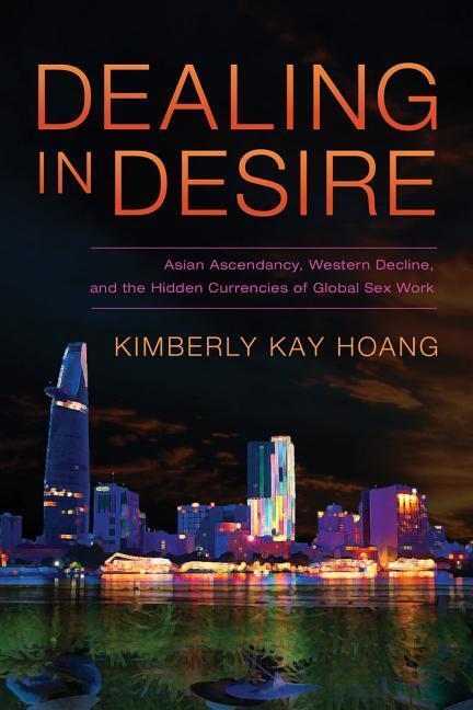 Cover: 9780520275577 | Dealing in Desire | Kimberly Kay Hoang | Taschenbuch | Englisch | 2015