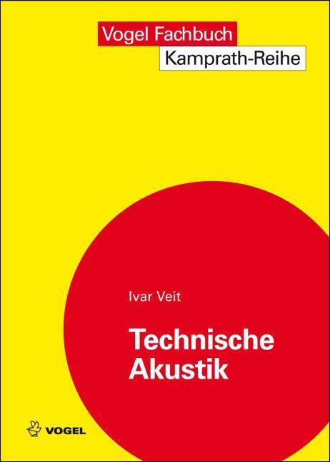 Cover: 9783834332820 | Technische Akustik | Ivar Veit | Taschenbuch | Kamprath-Reihe | 2012