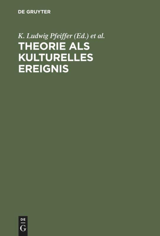 Cover: 9783110168044 | Theorie als kulturelles Ereignis | K. Ludwig Pfeiffer (u. a.) | Buch