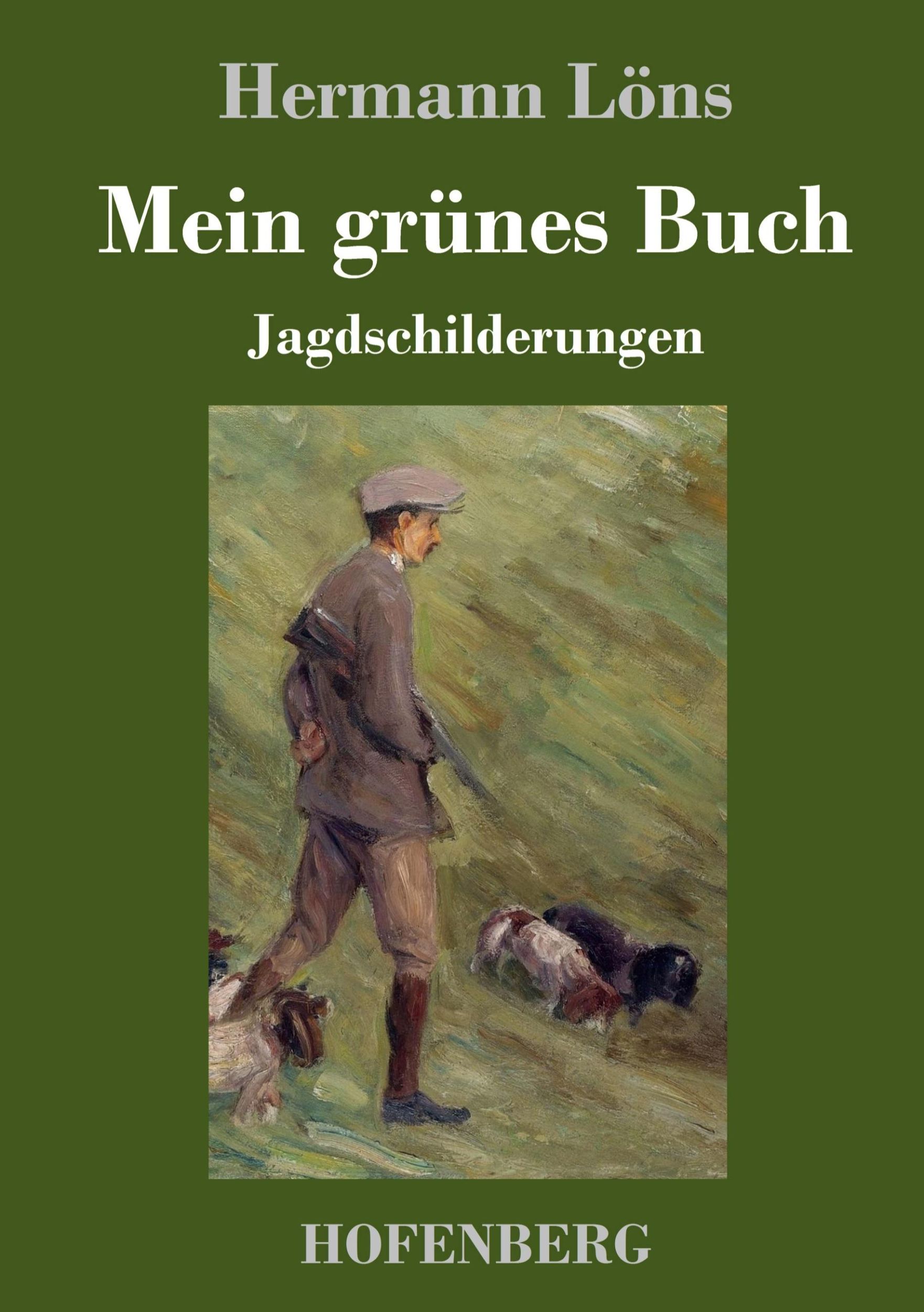 Cover: 9783743736573 | Mein grünes Buch | Jagdschilderungen | Hermann Löns | Buch | 136 S.