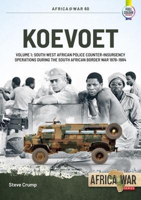 Cover: 9781915070562 | Koevoet: Volume 1 - South West African Police Counter-Insurgency...